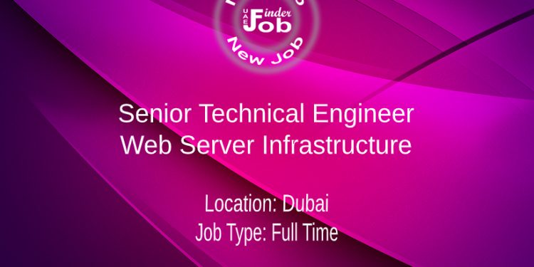Senior Technical Engineer– Web Server Infrastructure