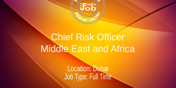Chief Risk Officer- Middle East and Africa