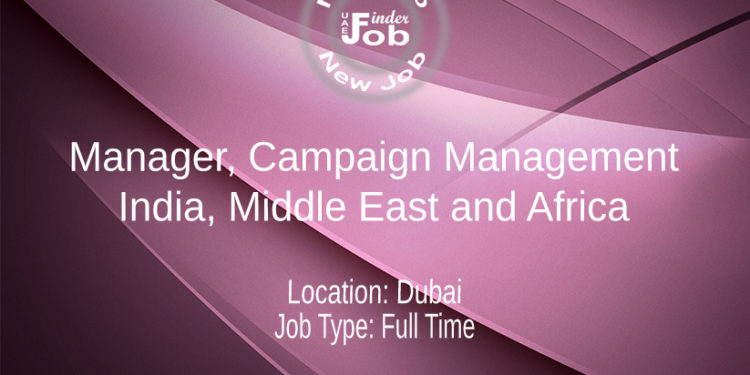 Manager, Campaign Management - India, Middle East and Africa