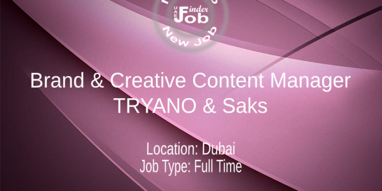 Brand & Creative Content Manager - TRYANO & Saks