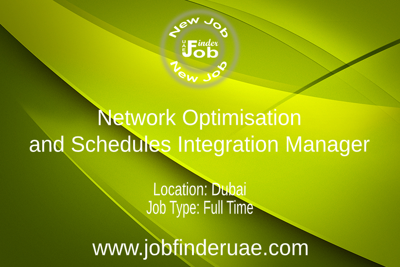 Network Optimisation And Schedules Integration Manager Job Finder UAE