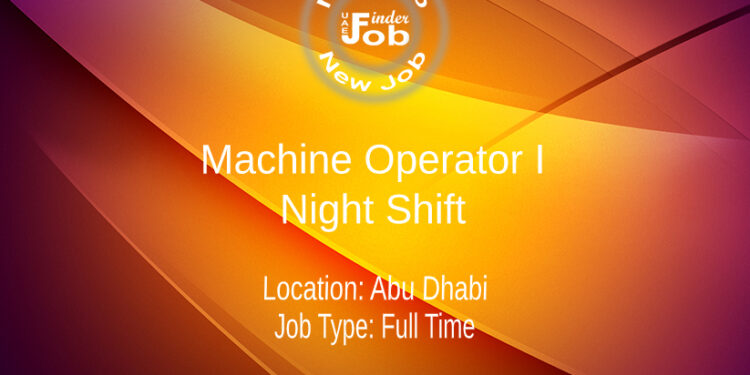 Machine Operator I - Night Shift