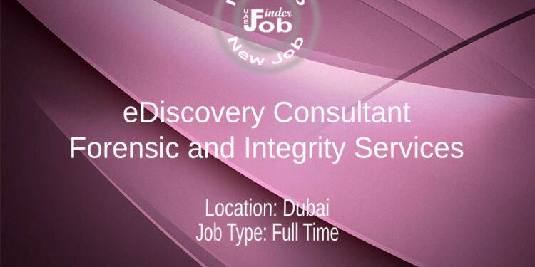 eDiscovery Consultant, Forensic and Integrity Services