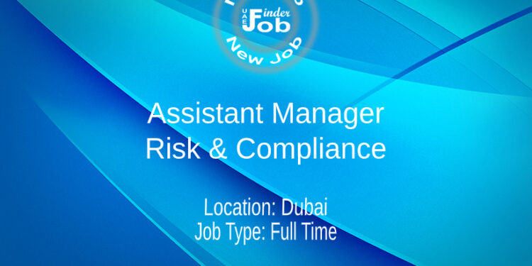 Assistant Manager – Risk & Compliance