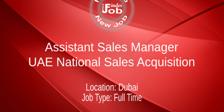 Assistant Sales Manager - UAE National Sales Acquisition