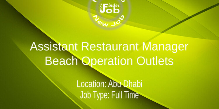 Assistant Restaurant Manager - Beach Operation Outlets