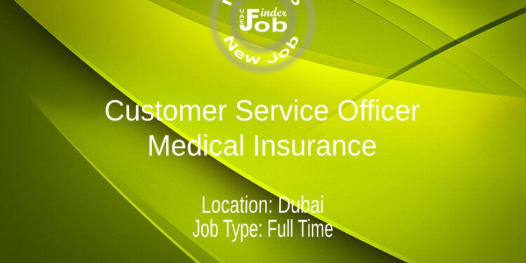 Medical Insurance – Customer Service Officer
