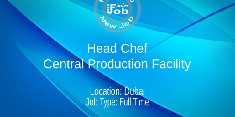 Head Chef - Central Production Facility