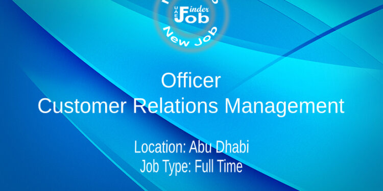 Officer, Customer Relations Management