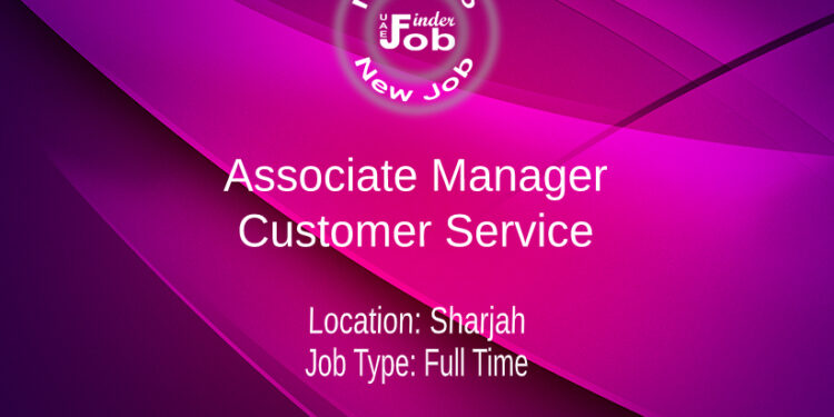 Associate Manager - Customer Service
