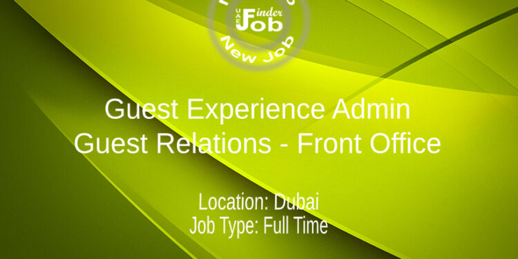 Guest Experience Admin (Guest Relations - Front Office)