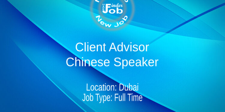 Client Advisor - Chinese Speaker