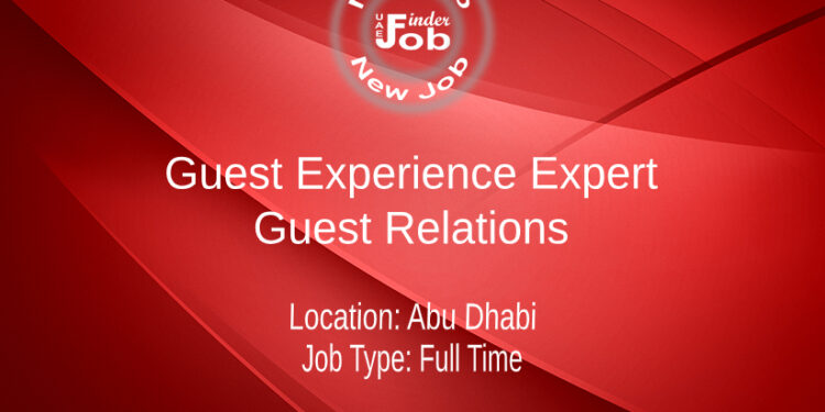 Guest Experience Expert - Guest Relations