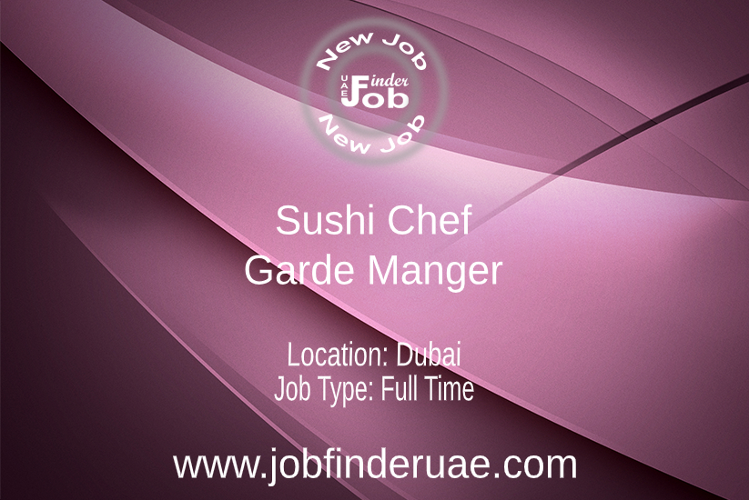 Sushi Chef Garde Manger Job Finder UAE